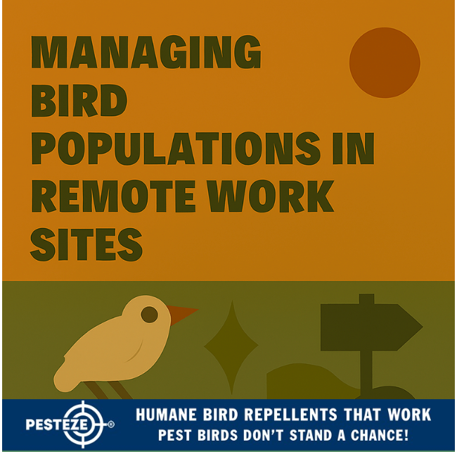 MANAGING BIRD POPULATIONS IN REMOTE WORK SITES - Pesteze