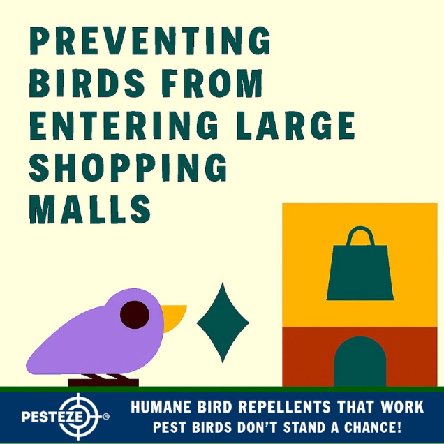 PREVENTING BIRDS FROM ENTERING LARGE SHOPPING MALLS