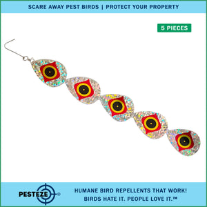 5 Piece PESTEZE® Shiny Water Droplet Repellents With Scare Eye [3.25 x 30 inch] Reflection Scares Pest Birds like Woodpeckers, Sparrows, Pigeons, Crows & Gulls without Harming them to Protect Property